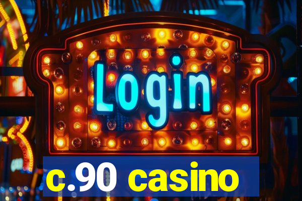 c.90 casino